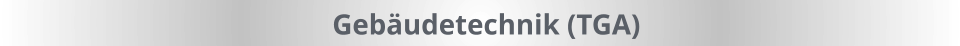 Gebäudetechnik (TGA)