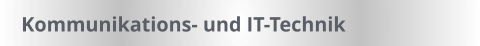 Kommunikations- und IT-Technik