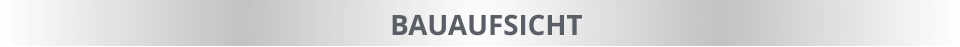 BAUAUFSICHT