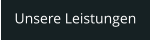 Unsere Leistungen