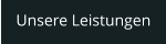 Unsere Leistungen