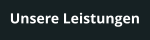 Unsere Leistungen